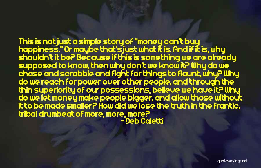 Chase The Money Quotes By Deb Caletti