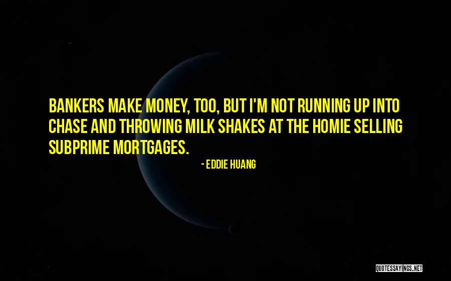 Chase The Money Quotes By Eddie Huang