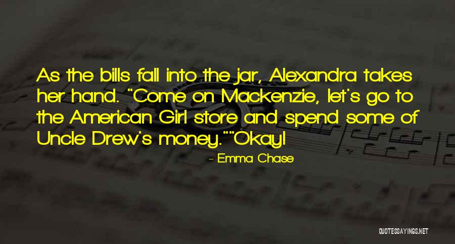 Chase The Money Quotes By Emma Chase