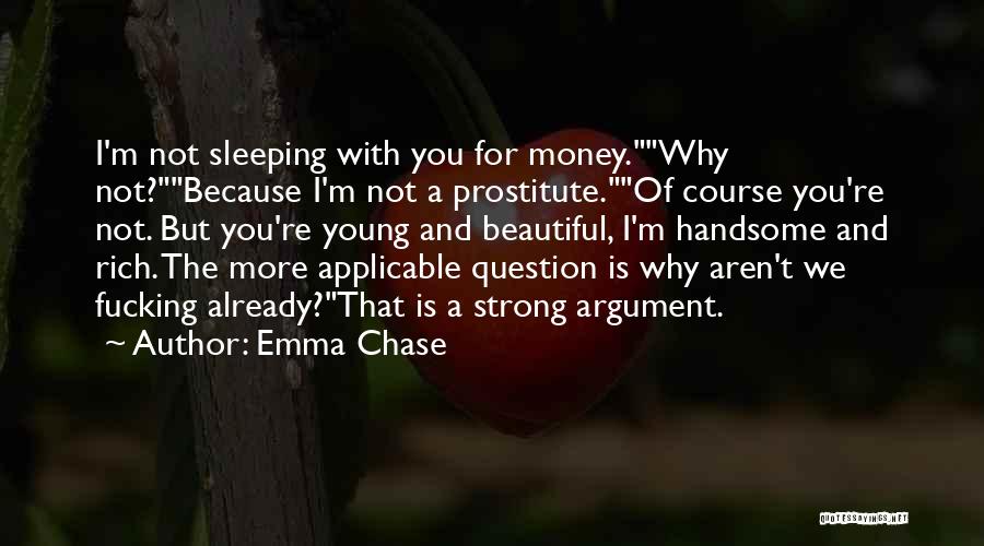 Chase The Money Quotes By Emma Chase