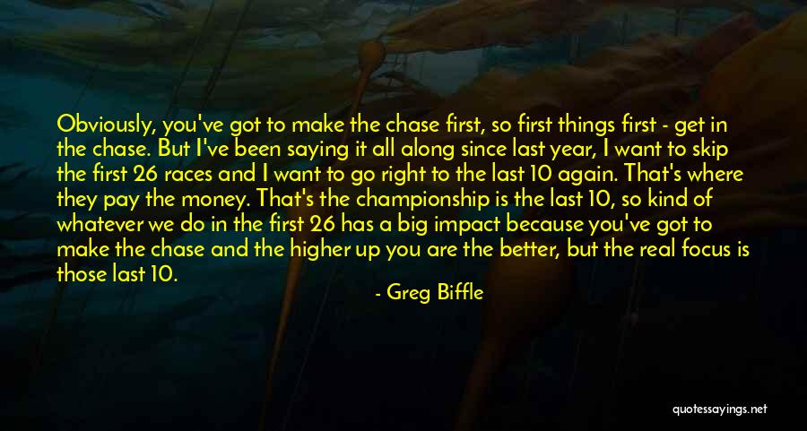 Chase The Money Quotes By Greg Biffle