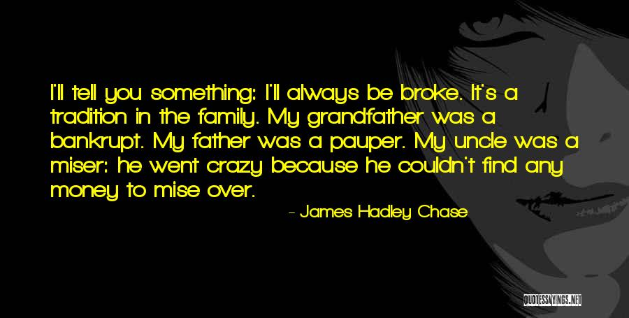 Chase The Money Quotes By James Hadley Chase