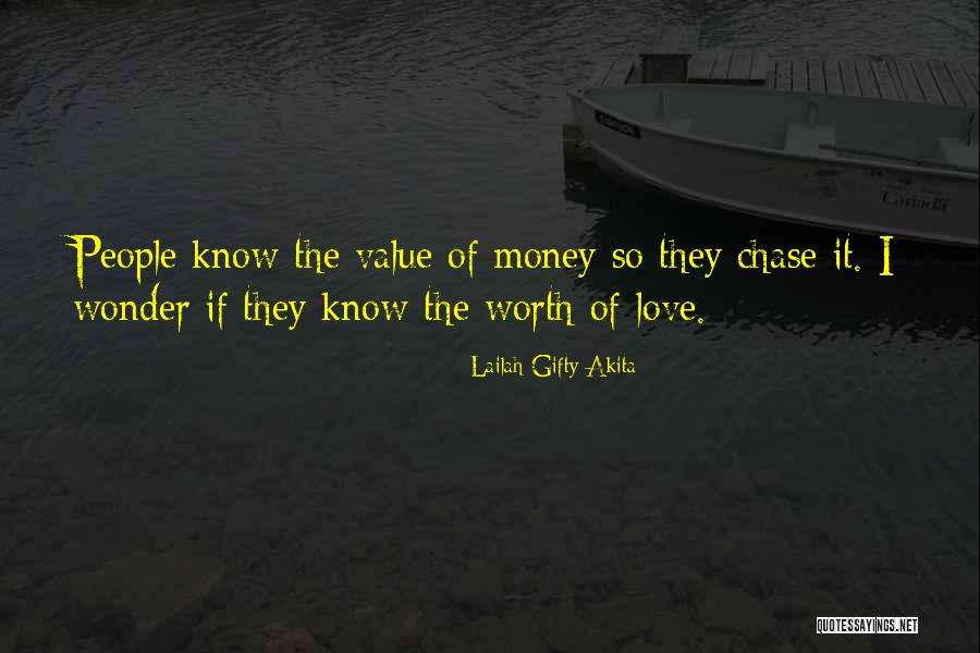 Chase The Money Quotes By Lailah Gifty Akita