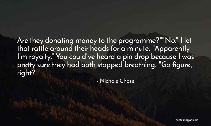 Chase The Money Quotes By Nichole Chase