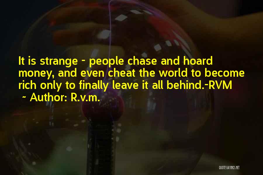 Chase The Money Quotes By R.v.m.