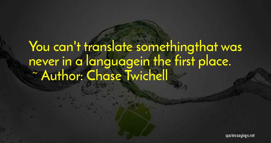 Chase Twichell Quotes 1196896