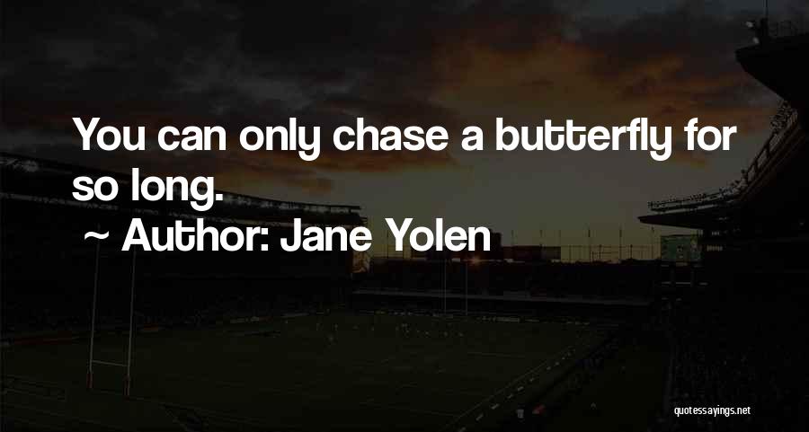 Chase Young Quotes By Jane Yolen