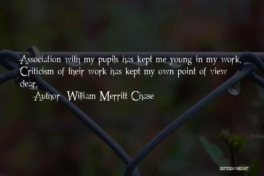 Chase Young Quotes By William Merritt Chase