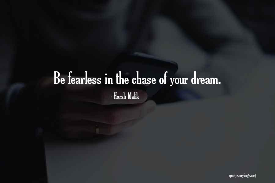 Chase Your Dream Quotes By Harsh Malik Chase Your Dream Quotes By Harsh Malik