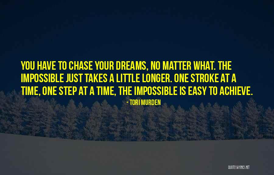 Chase Your Dream Quotes By Tori Murden Chase Your Dream Quotes By Tori Murden