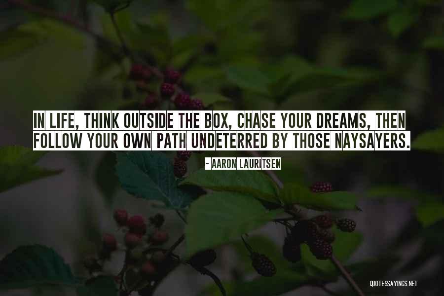 Chase Your Dreams Quotes By Aaron Lauritsen Chase Your Dreams Quotes By Aaron Lauritsen