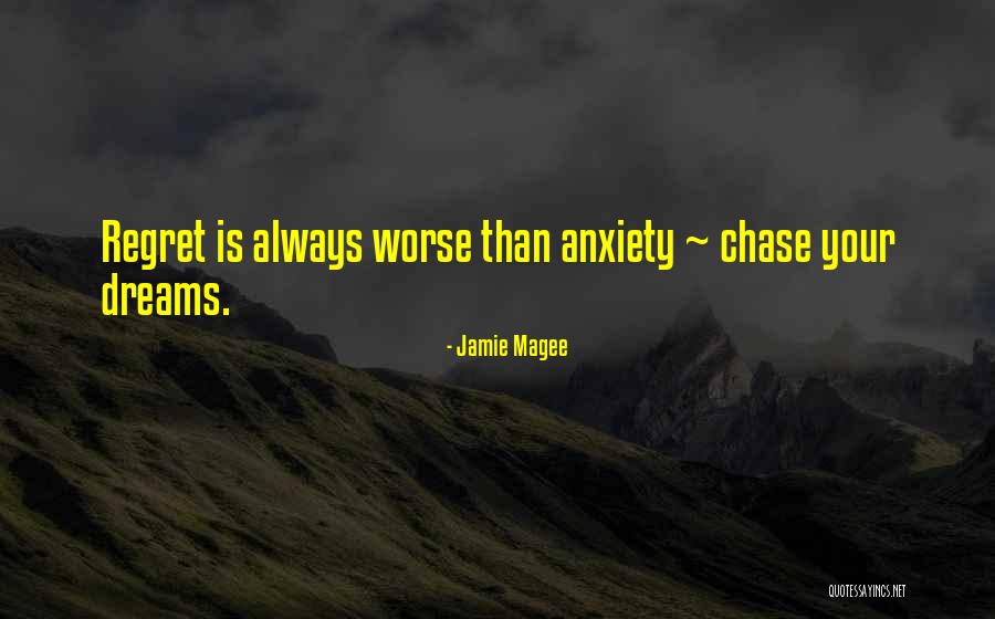 Chase Your Dreams Quotes By Jamie Magee Chase Your Dreams Quotes By Jamie Magee