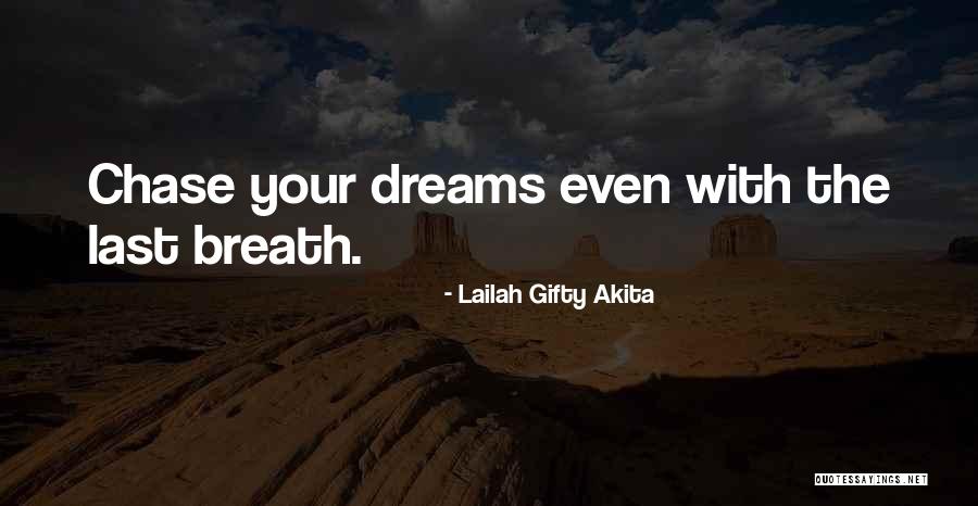 Chase Your Dreams Quotes By Lailah Gifty Akita Chase Your Dreams Quotes By Lailah Gifty Akita