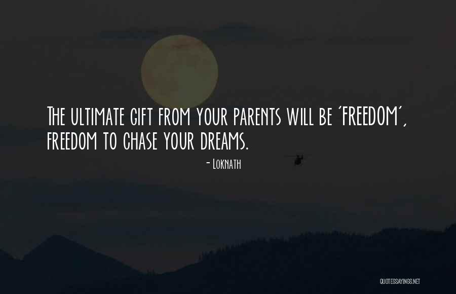 Chase Your Dreams Quotes By Loknath Chase Your Dreams Quotes By Loknath