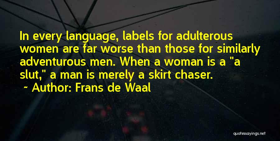 Chaser Quotes By Frans De Waal