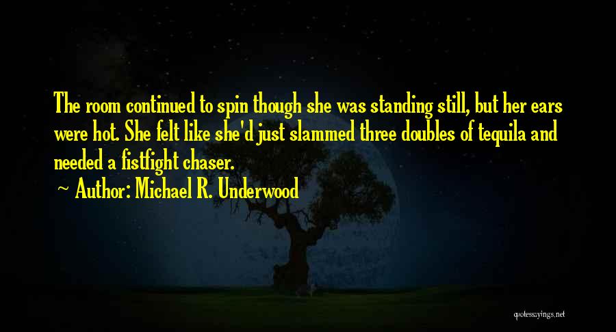 Chaser Quotes By Michael R. Underwood