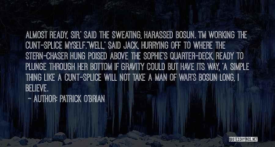 Chaser Quotes By Patrick O'Brian