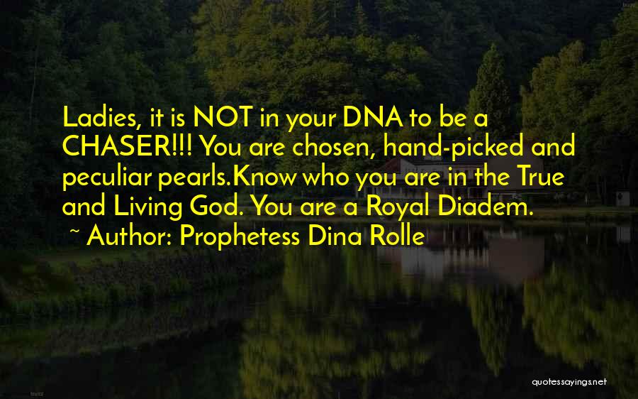 Chaser Quotes By Prophetess Dina Rolle