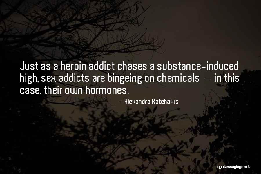 Chases Quotes By Alexandra Katehakis Chases Quotes By Alexandra Katehakis