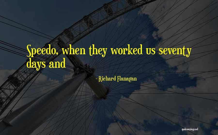 Chasidy Wright Quotes By Richard Flanagan Chasidy Wright Quotes By Richard Flanagan