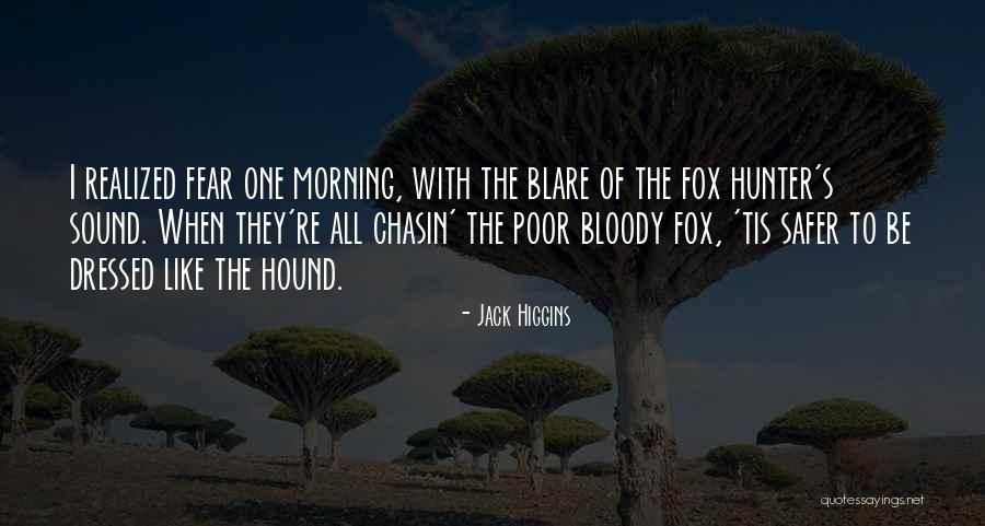 Chasin Quotes By Jack Higgins Chasin Quotes By Jack Higgins