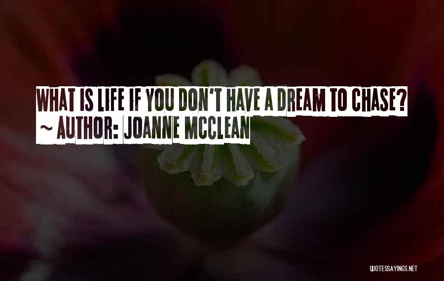 Chasing A Dream Quotes By Joanne McClean