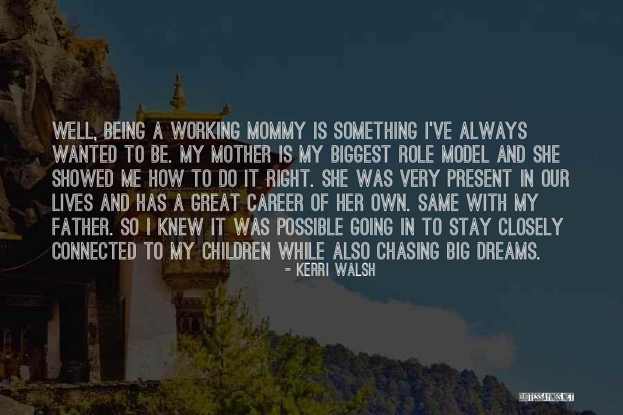 Chasing A Dream Quotes By Kerri Walsh Chasing A Dream Quotes By Kerri Walsh
