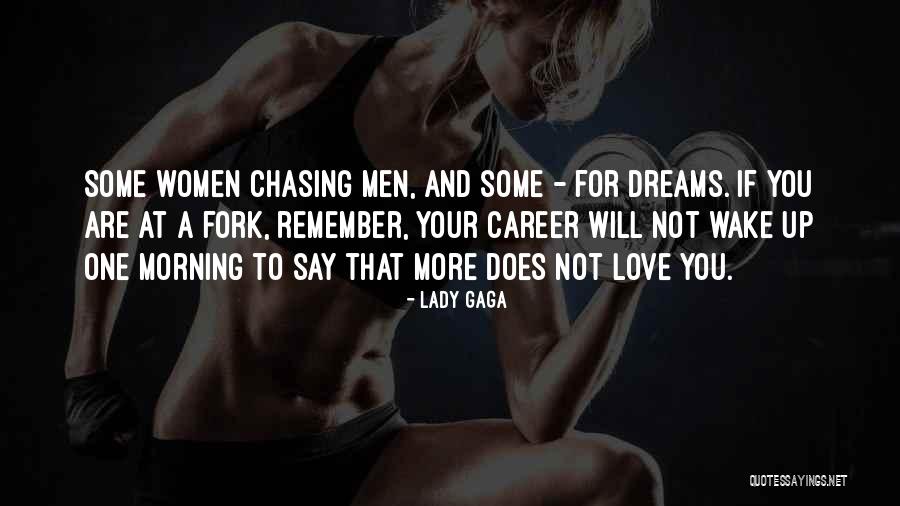 Chasing A Dream Quotes By Lady Gaga