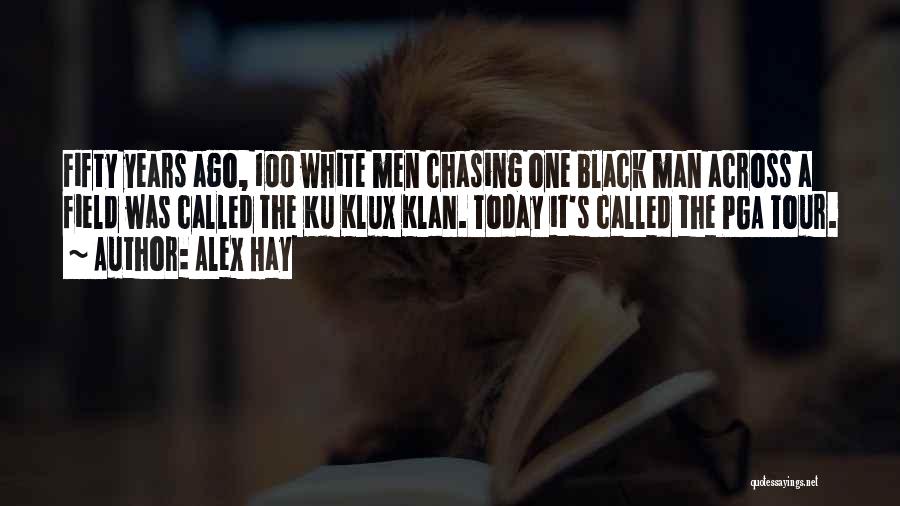 Chasing A Man Quotes By Alex Hay