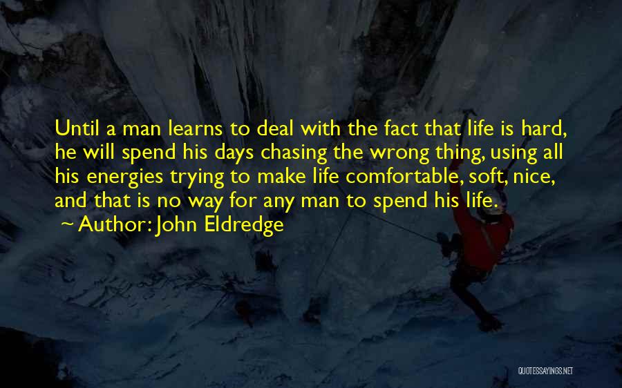 Chasing A Man Quotes By John Eldredge