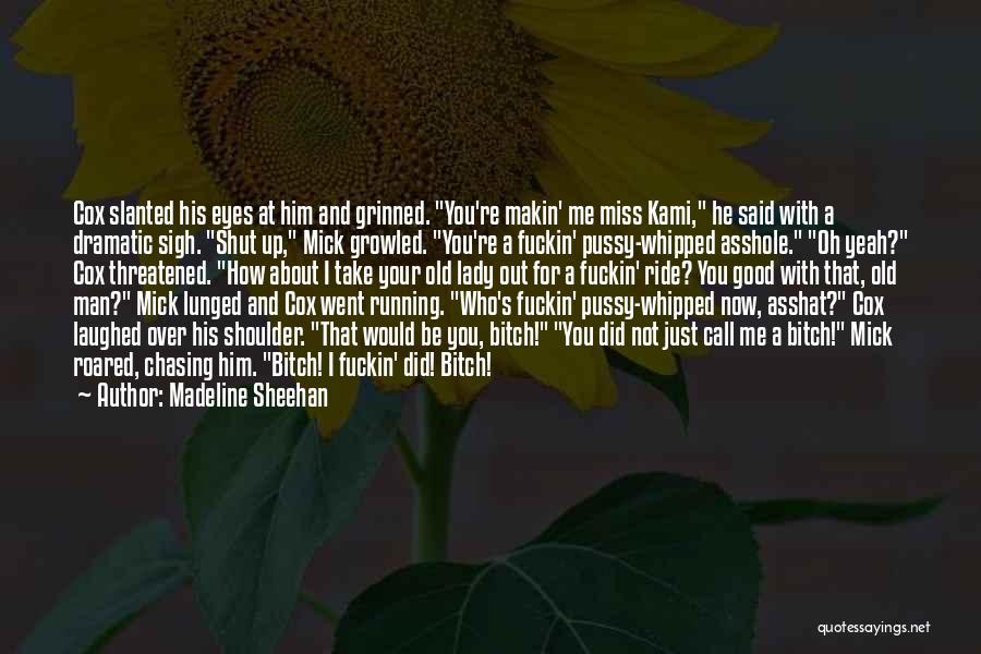 Chasing A Man Quotes By Madeline Sheehan