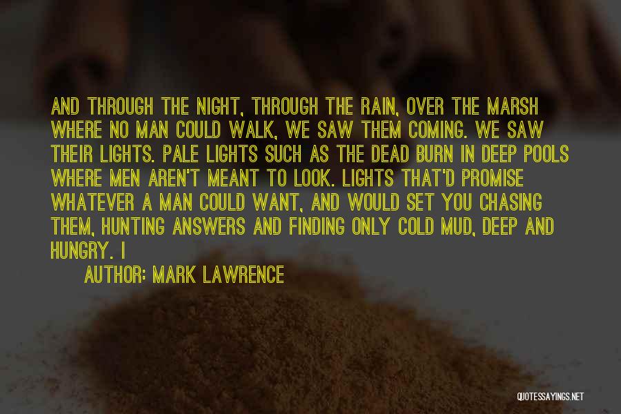 Chasing A Man Quotes By Mark Lawrence