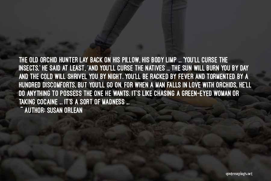 Chasing A Man Quotes By Susan Orlean