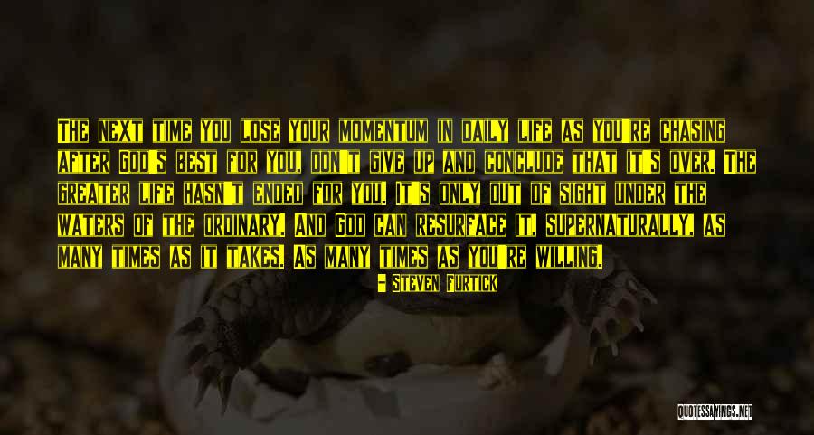 Chasing After God Quotes By Steven Furtick Chasing After God Quotes By Steven Furtick
