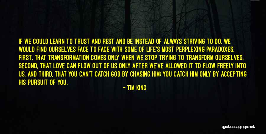 Chasing After God Quotes By Tim King