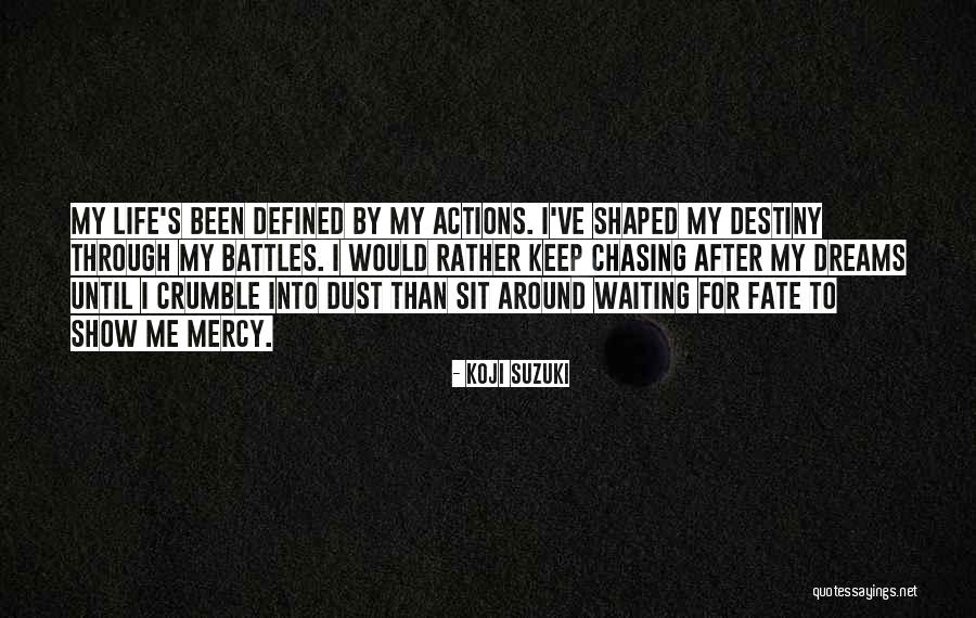 Chasing After My Dreams Quotes By Koji Suzuki