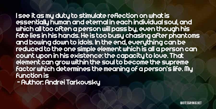 Chasing After Someone You Love Quotes By Andrei Tarkovsky