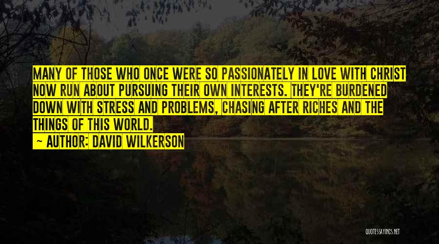 Chasing After Someone You Love Quotes By David Wilkerson
