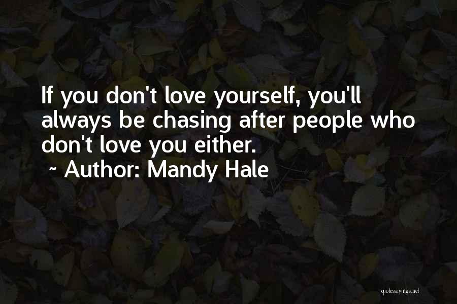 Chasing After Someone You Love Quotes By Mandy Hale