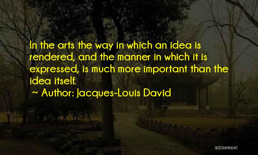 Chasing False Dreams Quotes By Jacques-Louis David