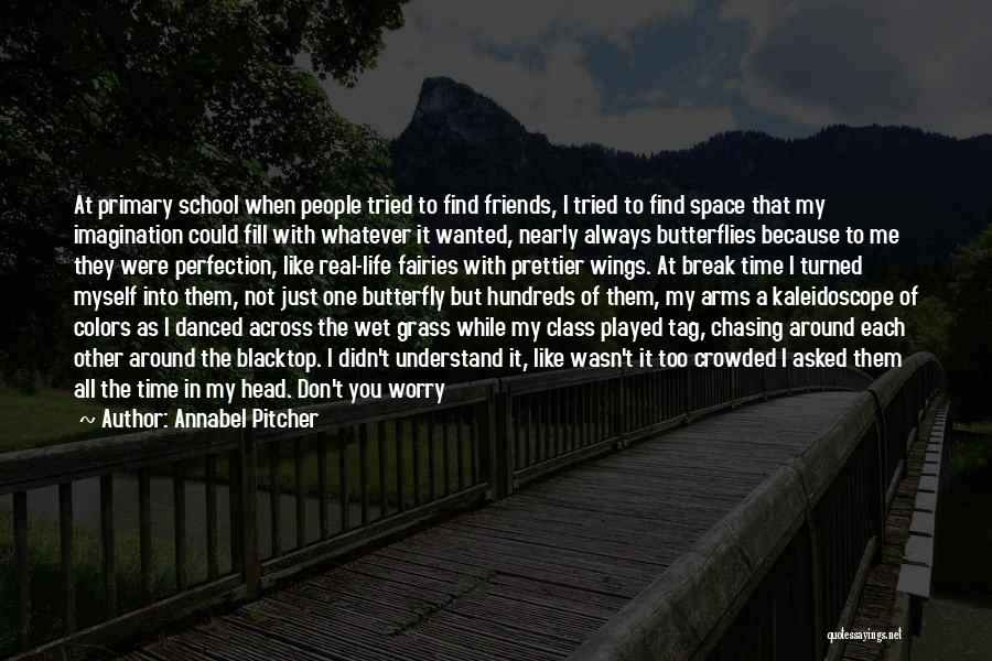 Chasing Friends Quotes By Annabel Pitcher