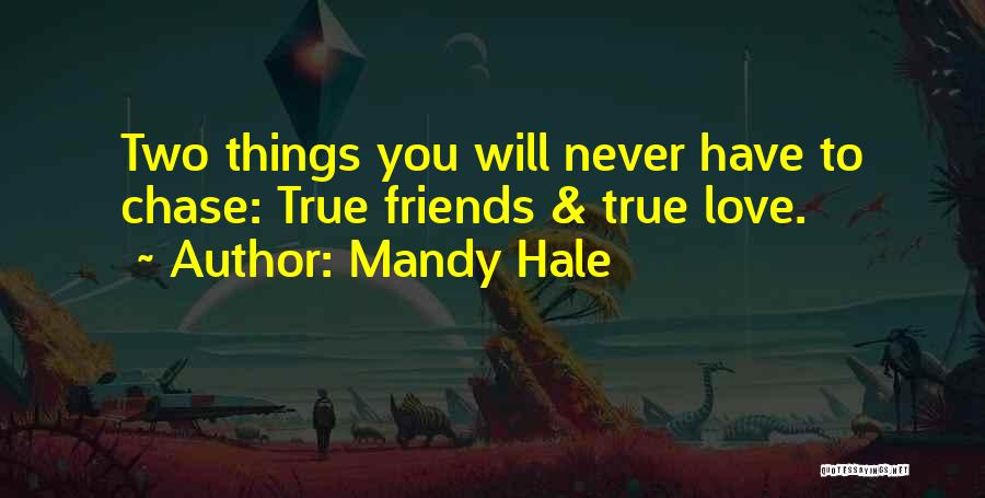 Chasing Friends Quotes By Mandy Hale