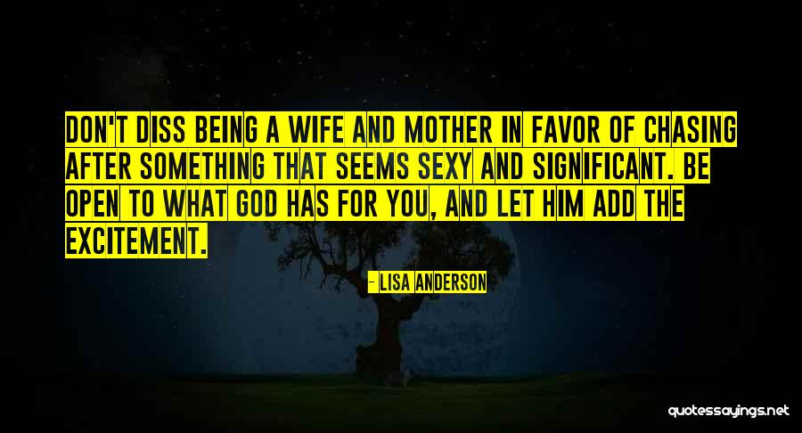 Chasing God Quotes By Lisa Anderson Chasing God Quotes By Lisa Anderson