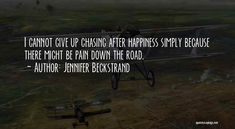 Chasing Happiness Quotes By Jennifer Beckstrand