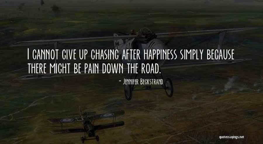 Chasing Happiness Quotes By Jennifer Beckstrand