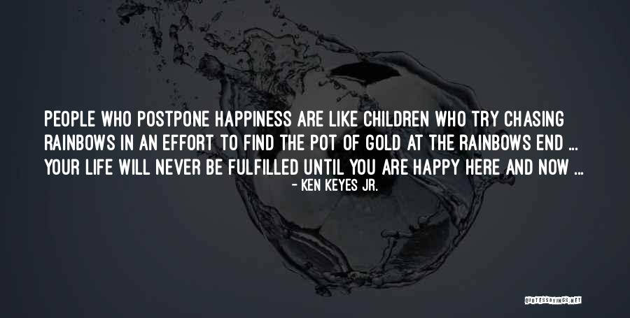 Chasing Happiness Quotes By Ken Keyes Jr.