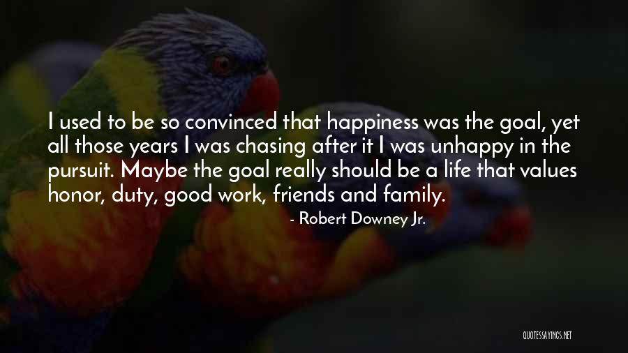 Chasing Happiness Quotes By Robert Downey Jr.