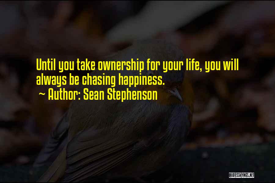 Chasing Happiness Quotes By Sean Stephenson