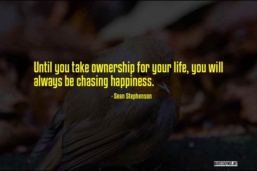 Chasing Happiness Quotes By Sean Stephenson