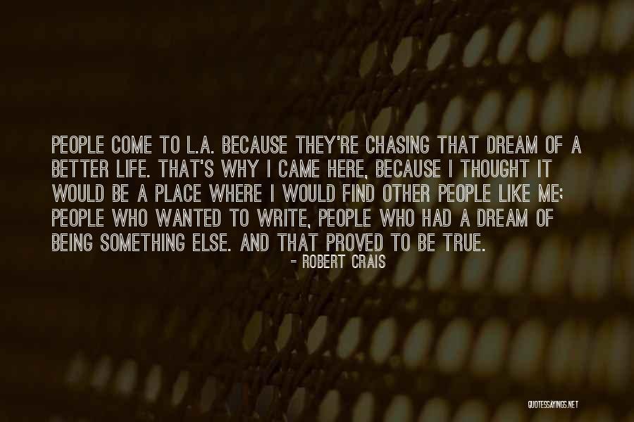 Chasing Life Best Quotes By Robert Crais Chasing Life Best Quotes By Robert Crais